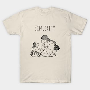 Sincerity is Scary T-Shirt